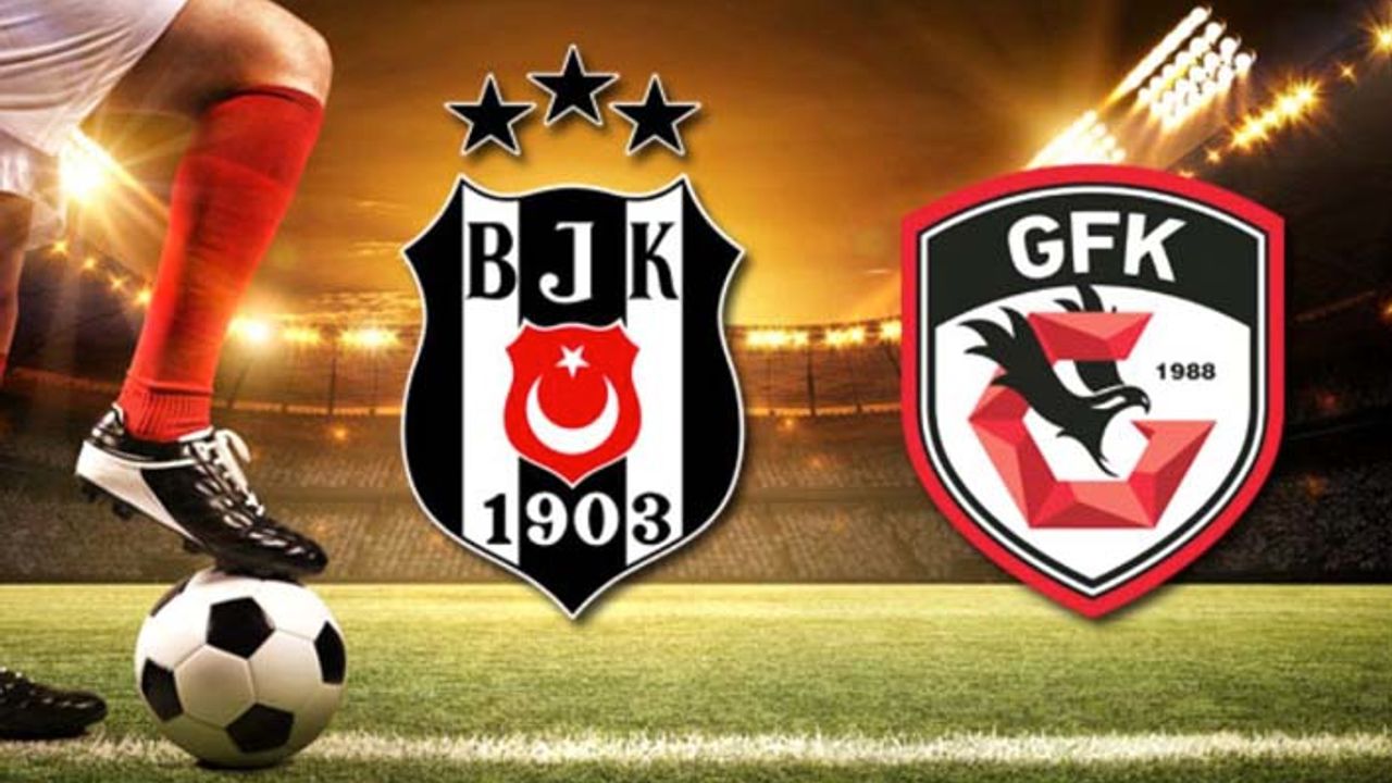 Beşiktaş - Gaziantep FK