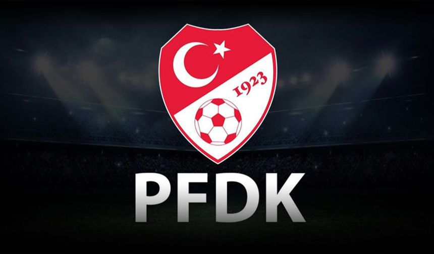 Süper Lig'de 7 kulüp PFDK'ya sevk edildi